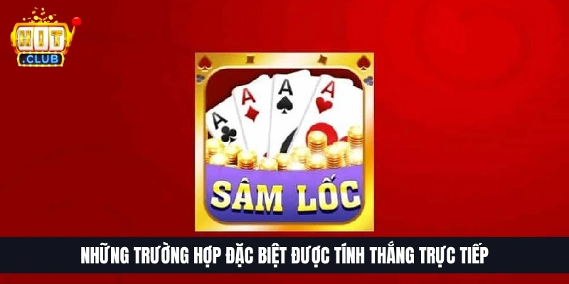 Những trường hợp đặc biệt được t&iacute;nh thắng trực tiếp