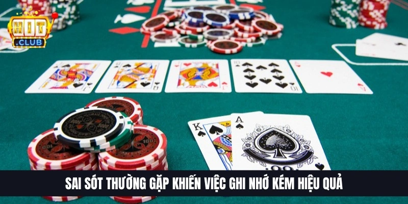 Sai s&oacute;t thường gặp khiến việc ghi nhớ k&eacute;m hiệu quả