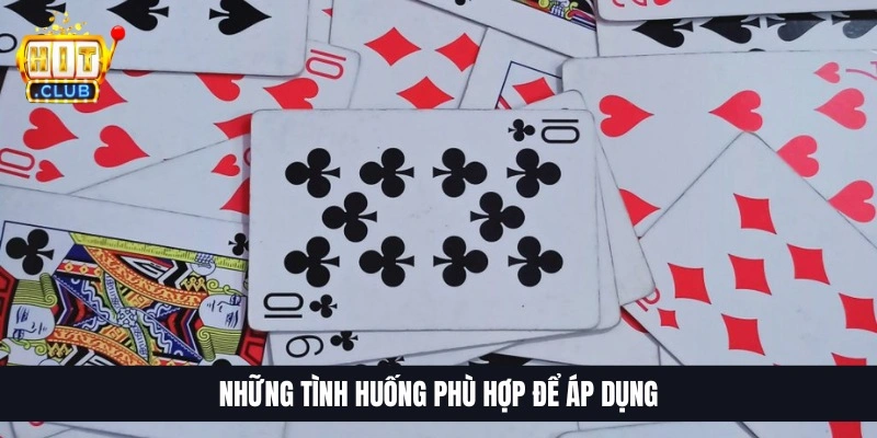 Những t&igrave;nh huống ph&ugrave; hợp để &aacute;p dụng