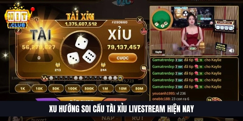 Xu hướng soi cầu T&agrave;i Xỉu livestream hiện nay